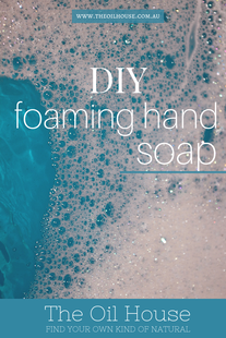 The Oil House | DIY foaming hand soap recipe | Containing the secret to the perfect natural hand wash! 