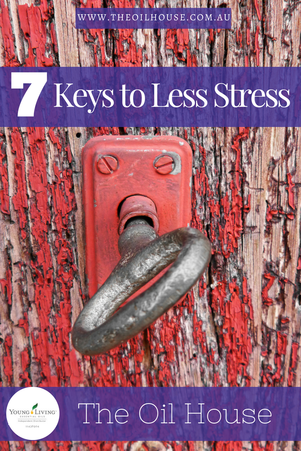 The Oil House | 7 Keys to Less Stress | Pure essential oils every day.